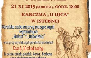 Serdecznie zapraszamy 21 listopada o godzinie 18.00 na Góralskie Andrzejki w Karczmie "U Ujca". Bawić będziemy się przy muzyce regionalnej i w takim też jedzeniu się rozsmakujemy. Bilety w cenie 30 zł do nabycia w Gminnym Ośrodku Kultury. Mile widziany fo