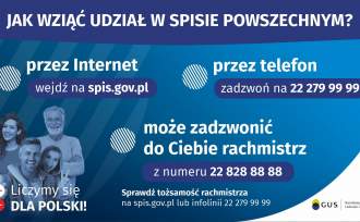 Plakat jak wziąć udział w spisie powszechnym? Przez internet wejdź na spis.gov.pl, przez telefon zadzwoń na 22 279 99 99 lub z pomocą rachmistrza, który dzwoni z numeru 22 828 88 88