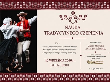 Plakat: Nauka Tradycyjnego Czepienia (kurs istebniański). 10 września 2026 r., godz. 18:00. Prowadzące: Maria Motyka, Anna Łupieżowiec. Organizator: GOK w Istebnej. Wstęp wolny. Na zdjęciu para w strojach ludowych. Ozdobne haftowane ramki.