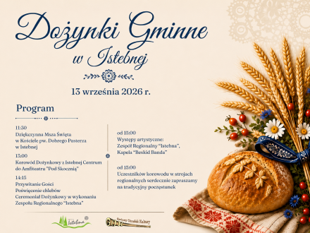 Plakat informuje o Dożynkach Gminnych w Istebnej 13 września 2026 r. W programie: 11:30 Msza św., 13:00 korowód, 14:15 ceremonial dożynkowy oraz występy Zespołu Istebna i Kapeli Beskid Banda od 15:00. Ilustracja przedstawia chleb i kłosy zbóż.