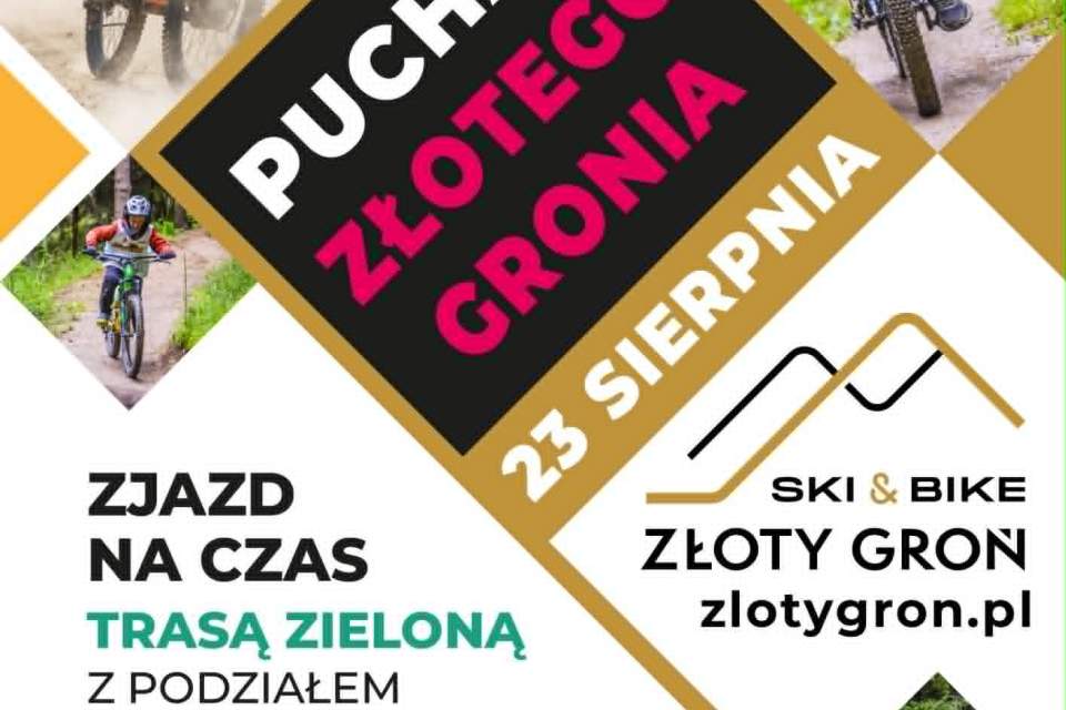 Plakat zawodów rowerowych „Puchar Złotego Gronia”, zaplanowanych na 23 sierpnia. Informuje o zjeździe na czas zieloną trasą z podziałem na grupy wiekowe od 3 do 15 lat. Wpisowe wynosi 120 zł. Na zdjęciach widać dzieci jadące na rowerach.