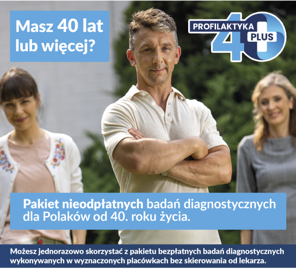 Baner - Profilaktyka 40 PLUS - Kampania profilaktycznej diagnostyki osób od 40 roku życia w zakresie najczęściej występujących problemów zdrowotnych.